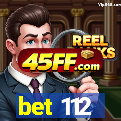 bet 112